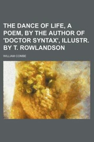 Cover of The Dance of Life, a Poem, by the Author of 'Doctor Syntax', Illustr. by T. Rowlandson