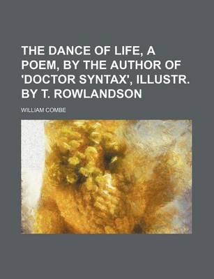 Book cover for The Dance of Life, a Poem, by the Author of 'Doctor Syntax', Illustr. by T. Rowlandson