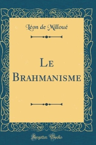 Cover of Le Brahmanisme (Classic Reprint)