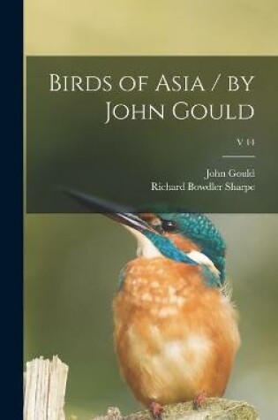 Cover of Birds of Asia / by John Gould; v 14