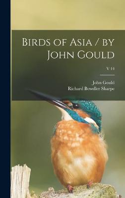 Book cover for Birds of Asia / by John Gould; v 14