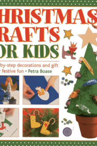 Cover of Christmas Crafts for Kids: 50 Step-by-step Decorations and Gift Ideas for Festive Fun