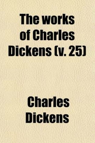 Cover of The Works of Charles Dickens (Volume 25)