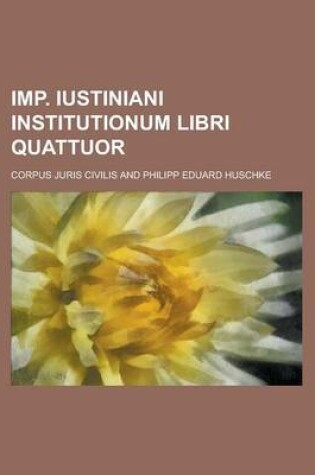 Cover of Imp. Iustiniani Institutionum Libri Quattuor
