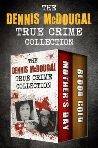 Cover of The Dennis McDougal True Crime Collection