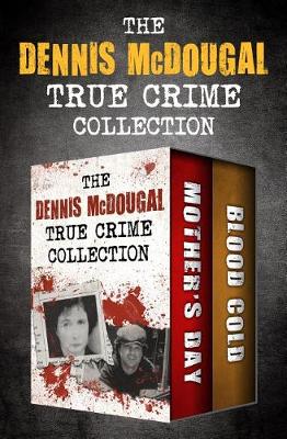 Book cover for The Dennis McDougal True Crime Collection