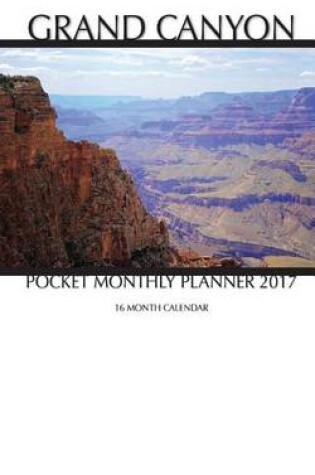 Cover of Grand Canyon Pocket Monthly Planner 2017