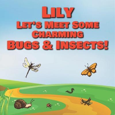 Book cover for Lily Let's Meet Some Charming Bugs & Insects!