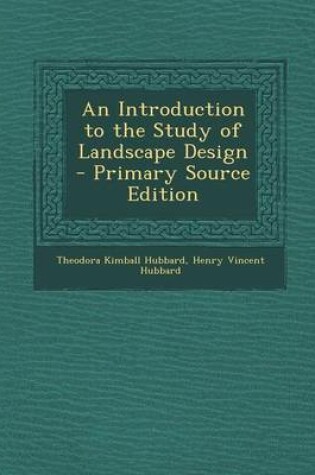 Cover of An Introduction to the Study of Landscape Design - Primary Source Edition