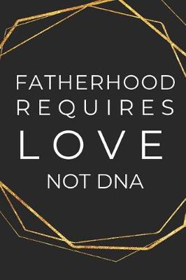 Book cover for Fatherhood Requires Love