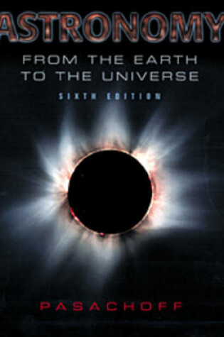 Cover of Astronomy: from the Earth to the Universe