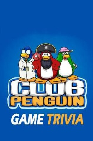 Cover of Club Penguin Trivia