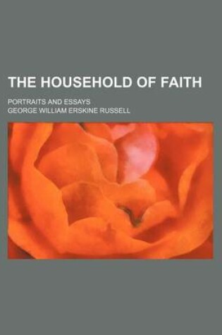 Cover of The Household of Faith; Portraits and Essays