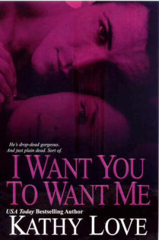 Cover of I Want You to Want Me