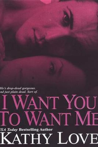 Cover of I Want You to Want Me