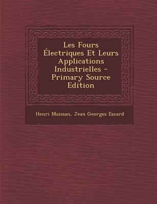 Book cover for Les Fours Electriques Et Leurs Applications Industrielles