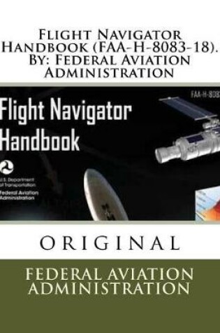 Cover of Flight Navigator Handbook (FAA-H-8083-18). By