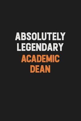 Book cover for Absolutely Legendary Academic Dean