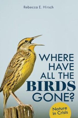 Cover of Where Have All the Birds Gone?