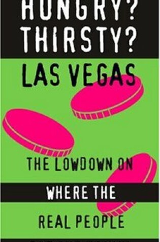 Cover of Hungry? Thirsty? Las Vegas