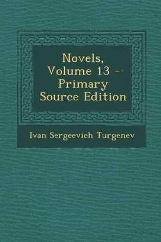 Cover of Novels, Volume 13 - Primary Source Edition