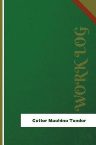 Cover of Cutter Machine Tender Work Log