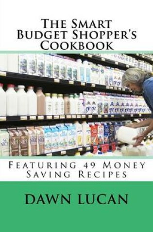 Cover of The Smart Budget Shopper's Cookbook