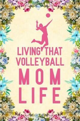 Cover of Living That Volleyball Mom Life