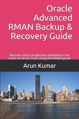 Book cover for Oracle Advanced RMAN Backup & Recovery Guide