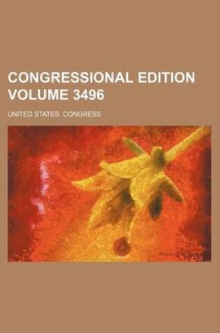 Cover of Congressional Edition Volume 3496