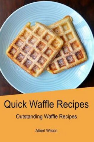 Cover of Quick Waffle Recipes