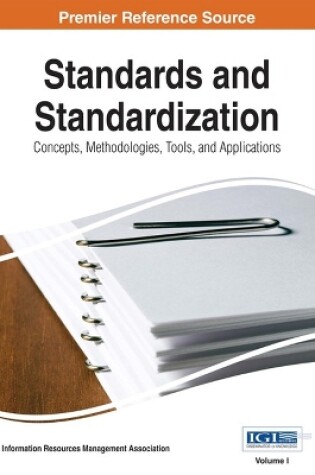 Cover of Standards and Standardization: Concepts, Methodologies, Tools, and Applications