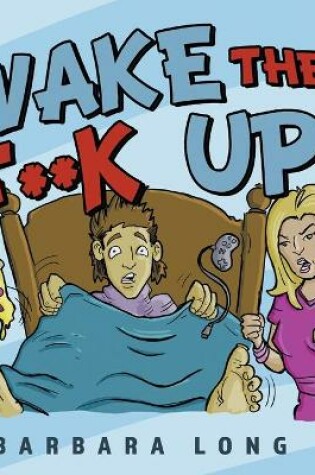 Cover of Wake the F**k Up!