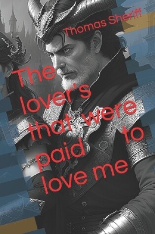 Cover of The lover's that were paid to love me