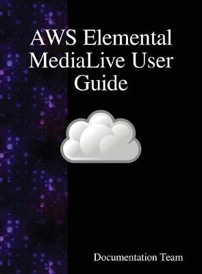 Book cover for AWS Elemental MediaLive User Guide