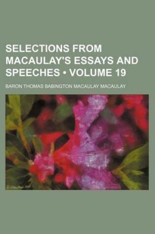 Cover of Selections from Macaulay's Essays and Speeches (Volume 19)