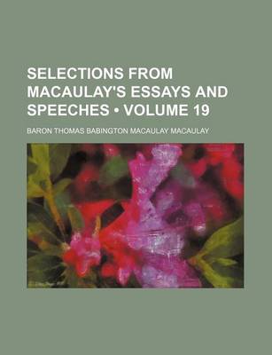 Book cover for Selections from Macaulay's Essays and Speeches (Volume 19)