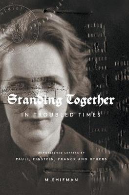 Book cover for Standing Together In Troubled Times: Unpublished Letters Of Pauli, Einstein, Franck And Others