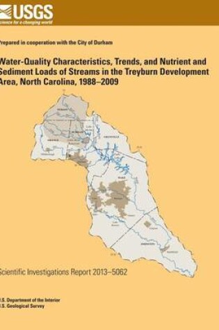 Cover of Water-Quality Characteristics, Trends, and Nutrient and Sediment Loads of Streams in the Treyburn Development Area, North Carolina, 1988?2009