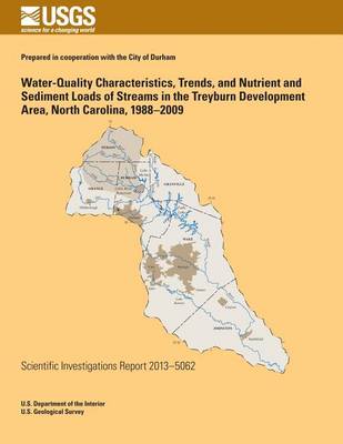 Book cover for Water-Quality Characteristics, Trends, and Nutrient and Sediment Loads of Streams in the Treyburn Development Area, North Carolina, 1988?2009