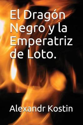Book cover for El Dragon Negro y La Emperatriz de Loto.
