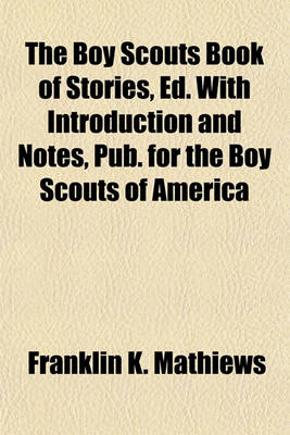 Book cover for The Boy Scouts Book of Stories, Ed. with Introduction and Notes, Pub. for the Boy Scouts of America