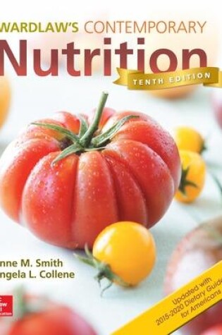 Cover of Wardlaws Contemporary Nutrition Updated with 2015 2020 Dietary Guidelines for Americans