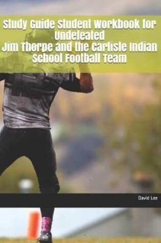 Cover of Study Guide Student Workbook for Undefeated Jim Thorpe and the Carlisle Indian School Football Team