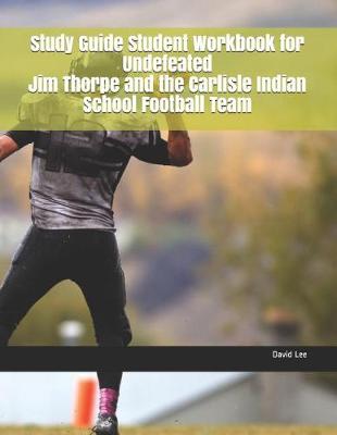 Book cover for Study Guide Student Workbook for Undefeated Jim Thorpe and the Carlisle Indian School Football Team