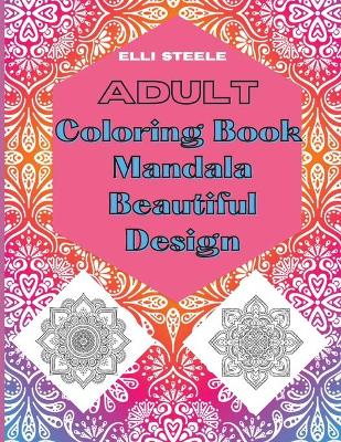 Book cover for Adult Coloring Book Mandala Beautiful Design