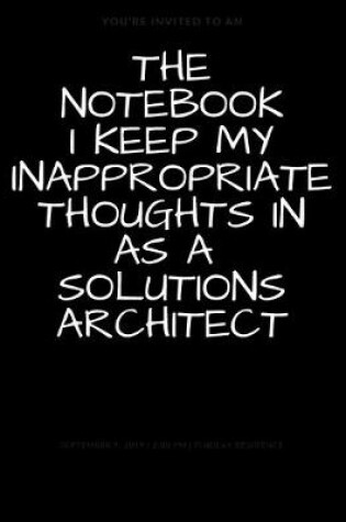 Cover of The Notebook I Keep My Inappropriate Thoughts In As A Solutions Architect