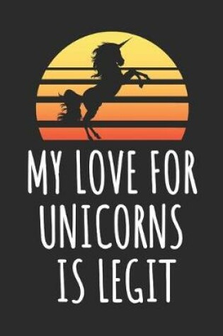 Cover of My Love For Unicorns Is Legit