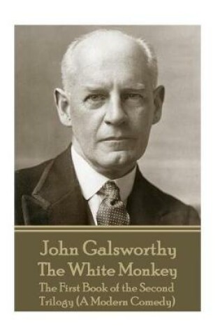 Cover of John Galsworthy - The White Monkey