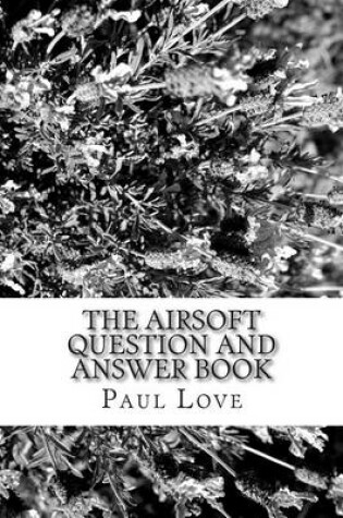 Cover of The Airsoft Question and Answer Book